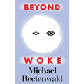 Beyond Woke