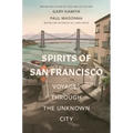 Spirits of San Francisco: Voyages Through the Unknown City