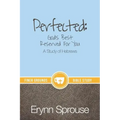Perfected: God's Best Reserved For You: A Study of Hebrews