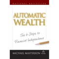 Automatic Wealth: The Six Steps to Financial Independence