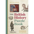 The British History Puzzle Book: From the Dark Ages to Digital Britain in 500 Challenges and Teasers