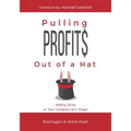 Pulling Profits Out of a Hat: Adding Zeros to Your Company Isn't Magic