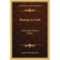 Musings in Faith: And Other Poems (1885)