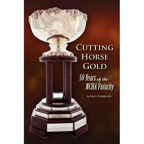Cutting Horse Gold: 50 Years of the NCHA Futurity