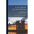 A Jacobean Letter-writer: the Life and Times of John Chamberlain