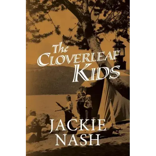 Cloverleaf Kids: Kids and adults alike will enjoy these hilarious stories and antics of me, my siblings and our friends growing up in a
