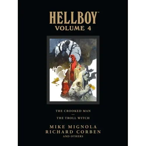 Hellboy Library Volume 4: The Crooked Man and the Troll Witch