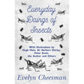 Everyday Doings of Insects - With Illustrations by Hugh Main, Dr Herbert Shirley, Peter Scott, the Author and Others
