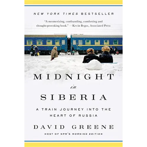 Midnight in Siberia: A Train Journey Into the Heart of Russia