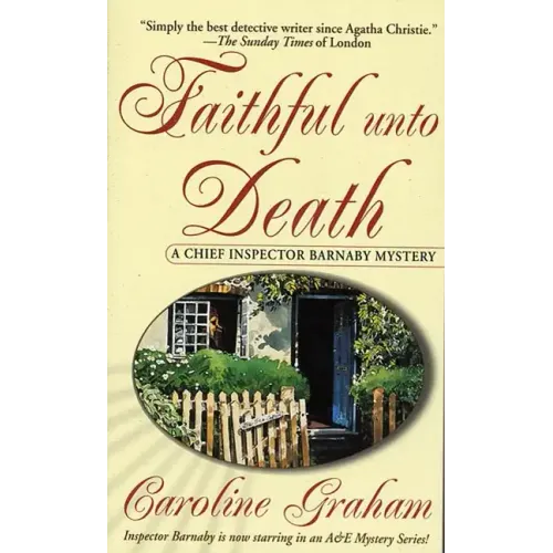 Faithful Unto Death: A Chief Inspector Barnaby Novel