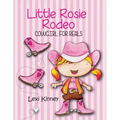Little Rosie Rodeo: Cowgirl For Reals