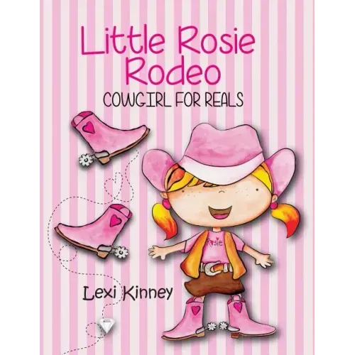 Little Rosie Rodeo: Cowgirl For Reals