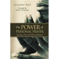 The Power of Personal Prayer: Learning to Pray with Faith and Purpose