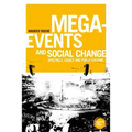 Mega-Events and Social Change: Spectacle, Legacy and Public Culture