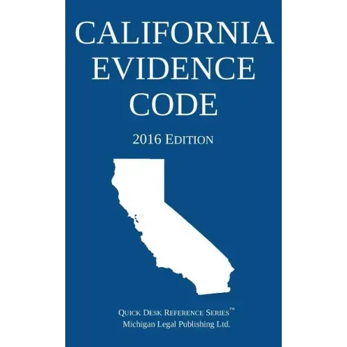 California Evidence Code; 2016 Edition