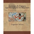 Amarigna & Tigrigna Qal Hieroglyphs for Beginners: Perfect for Travelers To Egypt and Students of Ancient Gebts