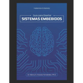 Hablemos Embebido: Guía para Diseñar Sistemas Embebidos