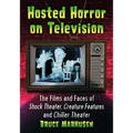 Hosted Horror on Television: The Films and Faces of Shock Theater, Creature Features and Chiller Theater