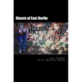 Ghosts of East Berlin