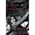 A Story Lately Told: Coming of Age in Ireland, London, and New York
