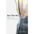 See The Air: Proof that air pollution kills
