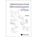 A Mathematical Journey Through Differential Equations of Physics