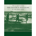 1st Battalion the Faugh-A-Ballaghs in the Great War (the Royal Irish Fusiliers.)