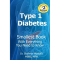 Type One Diabetes: Smallest Book with Everything You need to Know