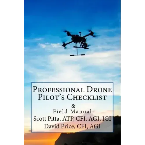 Professional Drone Pilot's Checklist & Field Manual