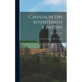 Canada in the Seventeenth Century: From the French of Pierre Boucher