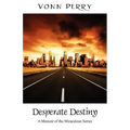 Desperate Destiny: A Memoir of the Miraculous Series