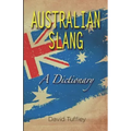 Australian Slang: A Dictionary