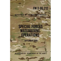 FM 3-05.212 Special Forces Waterborne Operations: September 2009