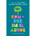 Como Pez En El Árbol. Una Novela Sobre La Dislexia / Fish in a Tree