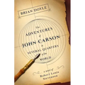 The Adventures of John Carson in Several Quarters of the World: A Novel of Robert Louis Stevenson