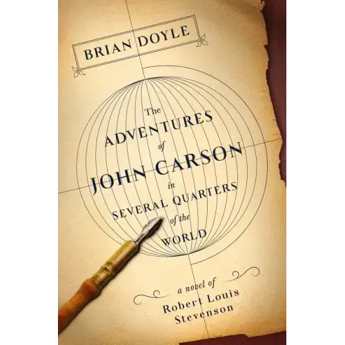 The Adventures of John Carson in Several Quarters of the World: A Novel of Robert Louis Stevenson