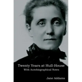 Twenty Years at Hull-House: With Autobiographical Notes