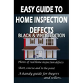 Easy Guide to Home Inspection Defects: Black & White Edition