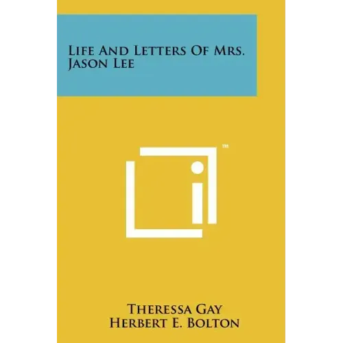 Life and Letters of Mrs. Jason Lee