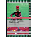 Modern Fashion Traditions: Negotiating Tradition and Modernity through Fashion