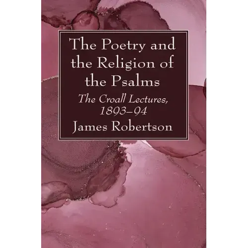 The Poetry and the Religion of the Psalms