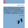 The Poeticall Essayes of Sam. Danyel. Newly Corrected and Augmented. [Containing the First Fowre Bookes of the Civile Wars, the Fyft Booke of the CIVI