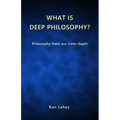 What is Deep Philosophy?: Philosophy from our inner depth