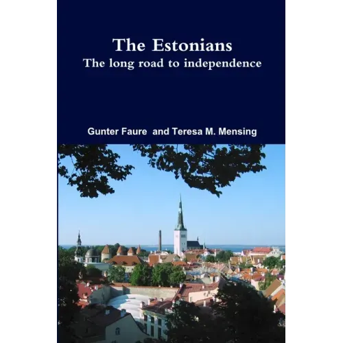 The Estonians; The long road to independence