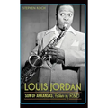 Louis Jordan: Son of Arkansas, Father of R&B