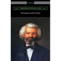 My Bondage and My Freedom: (with an Introduction by James McCune Smith)