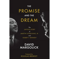 The Promise and the Dream: The Untold Story of Martin Luther King, Jr. and Robert F. Kennedy