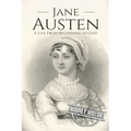 Jane Austen: A Life From Beginning to End