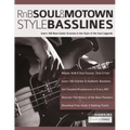RnB, Soul & Motown Style Basslines: Learn 100 Bass Guitar Grooves in the Style of the Soul Legends