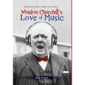 Winston Churchill's Love of Music: Churchill Didn't Have a Tin Ear
